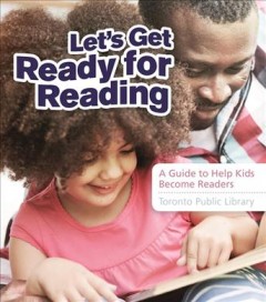 Let's get ready for reading : a guide to help kids become readers  Cover Image