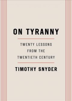 On tyranny : twenty lessons from the twentieth century  Cover Image