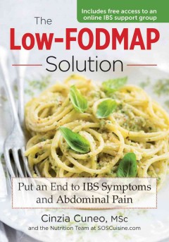 The low-FODMAP solution : put an end to IBS symptoms and abdominal pain  Cover Image