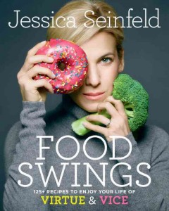 Food swings : 125+ recipes to enjoy your life of virtue & vice  Cover Image