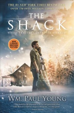 The shack : where tragedy confronts eternity  Cover Image