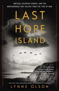 Last Hope Island : Britain, occupied Europe, and the brotherhood that helped turn the tide of war  Cover Image