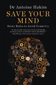 Save your mind : seven rules to avoid dementia  Cover Image