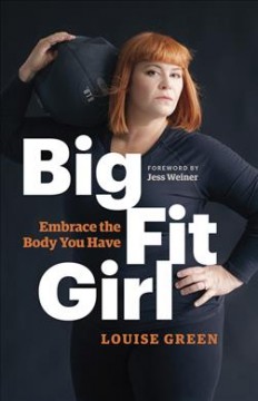 Big fit girl : embrace the body you have  Cover Image