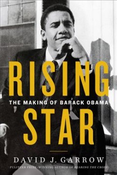 Rising star : the making of Barack Obama  Cover Image