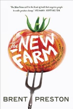 The New Farm : our ten years on the front lines of the good food revolution  Cover Image