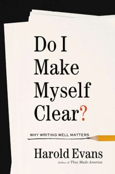 Do I make myself clear? : why writing well matters  Cover Image