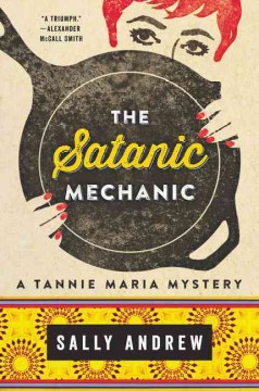The satanic mechanic : a Tannie Maria mystery  Cover Image