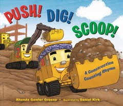 Push! dig! scoop! : a construction counting rhyme  Cover Image