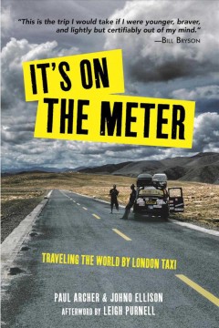 It's on the meter : traveling the world by London taxi  Cover Image