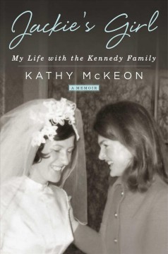 Jackie's girl : my life with the Kennedy family  Cover Image