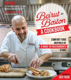 Beirut to Boston : a cookbook : comfort food inspired by a rags-to-restaurants story  Cover Image