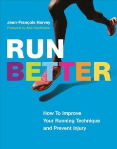 Run better : how to improve your running technique and prevent injury  Cover Image