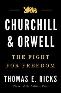 Churchill and Orwell the fight for freedom  Cover Image