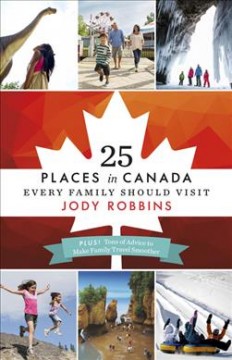 25 places in Canada every family should visit  Cover Image