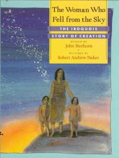 The woman who fell from the sky : the Iroquois story of creation  Cover Image