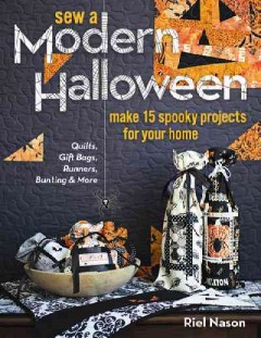 Sew a modern Halloween : make 15 spooky projects for your home  Cover Image