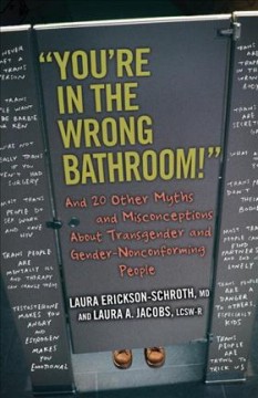 "You're in the wrong bathroom!" : and 20 other myths and misconceptions about transgender and gender nonconforming people  Cover Image