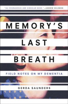 Memory's last breath : field notes on my dementia  Cover Image