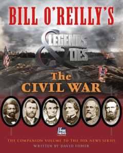 Bill O'Reilly's Legends & lies : the Civil War  Cover Image