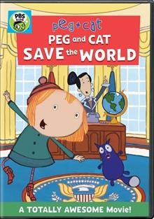 Peg + Cat. Peg and Cat save the world Cover Image