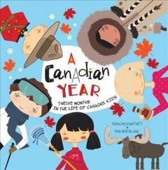 A Canadian year : twelve months in the life of Canada's kids  Cover Image