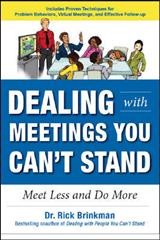 Dealing with meetings you can't stand : meet less and do more  Cover Image