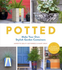 Potted : make your own stylish garden containers  Cover Image