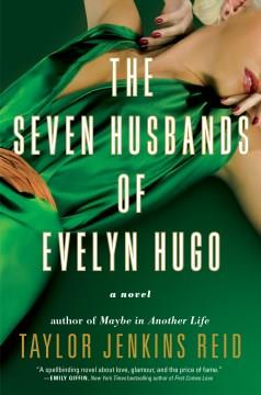 The seven husbands of Evelyn Hugo : a novel  Cover Image