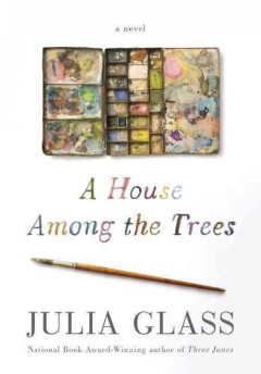 A house among the trees : a novel  Cover Image