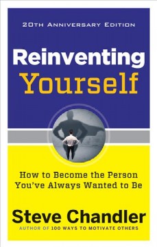 Reinventing yourself : how to become the person you've always wanted to be  Cover Image