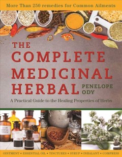 The complete medicinal herbal : a practical guide to the healing properties of herbs  Cover Image