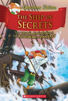 The ship of secrets : the tenth adventure in the Kingdom of Fantasy  Cover Image