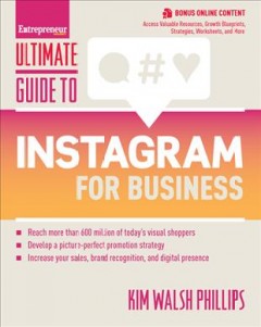 Ultimate guide to Instagram for business : reach more than 600 million of today's visual shoppers, develop a picture-perfect promotion strategy, increase your sales, brand recognition, and digital presence  Cover Image