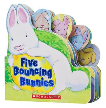 Five bouncing bunnies  Cover Image