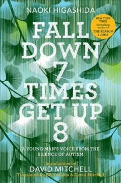 Fall down 7 times, get up 8 : a young man's voice from the silence of autism  Cover Image