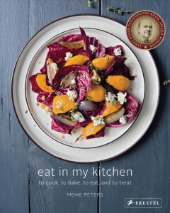 Eat in my kitchen : to cook, to bake, to eat, and to treat  Cover Image