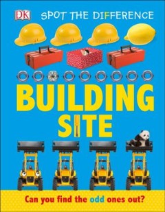 Building site : can you find the odd ones out?  Cover Image
