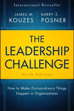 The leadership challenge : how to make extraordinary things happen in organizations  Cover Image