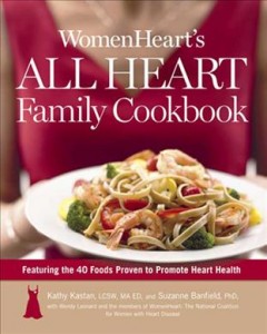 WomenHeart's all heart family cookbook : featuring the 40 foods proven to promote heart health  Cover Image
