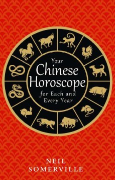 Your Chinese horoscope for each and every year  Cover Image