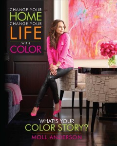 Change your home, change your life with color : what's your color story?  Cover Image