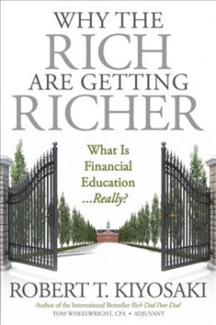 Why the rich are getting richer : what is financial education, really?  Cover Image