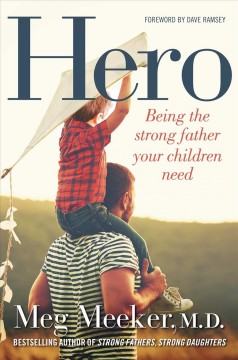 Hero : being the strong father your children need  Cover Image