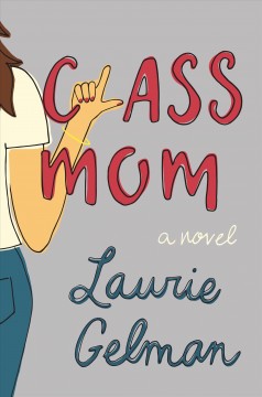 Class mom : a novel  Cover Image
