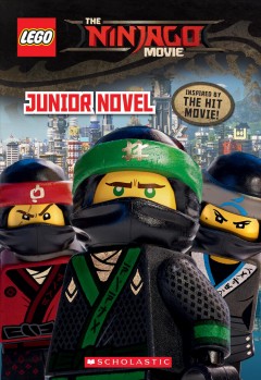The Ninjago movie : junior novelization  Cover Image