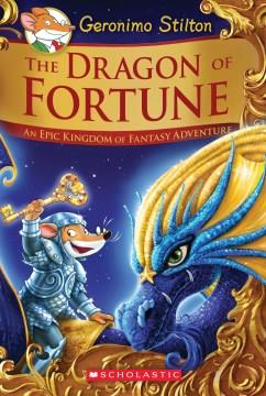 The dragon of fortune : an epic kingdom of fantasy adventure  Cover Image