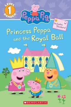 Princess Peppa and the royal ball  Cover Image