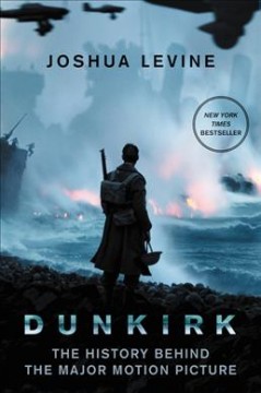 Dunkirk : the history behind the motion picture  Cover Image