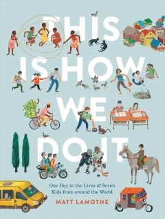 This is how we do it : one day in the lives of seven kids from around the world  Cover Image